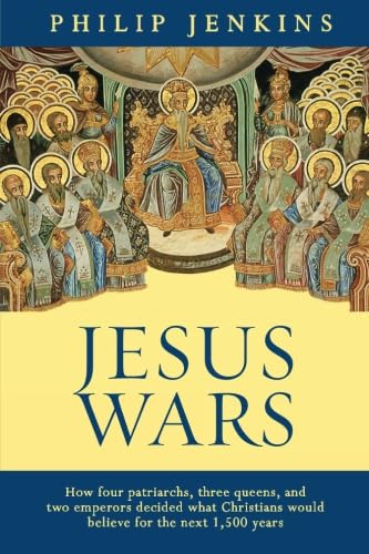 9780281063338: Jesus Wars: How Four Patriarchs, Three Queens and Two Emperors Decided What Christians Would Believe