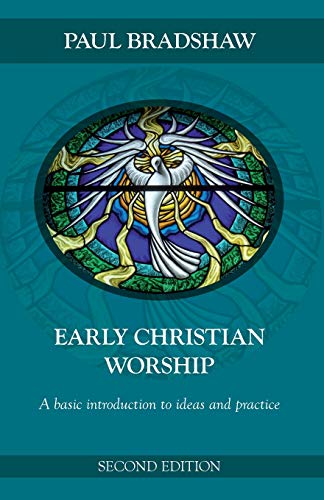 Beispielbild fr Early Christian Worship: A basic introduction to ideas and practice zum Verkauf von WorldofBooks