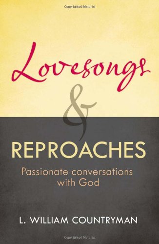 Stock image for Lovesongs and Reproaches: Passionate Conversations with God for sale by WorldofBooks