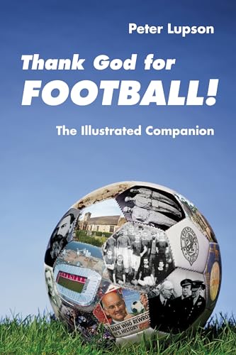 Stock image for Thank God for Football! The Illustrated Companion for sale by WorldofBooks