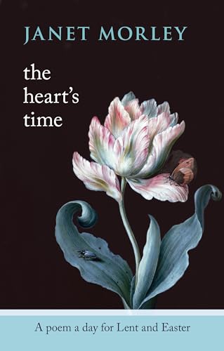 Stock image for The Heart's Time - A Poem a Day for Lent and Easter for sale by WorldofBooks