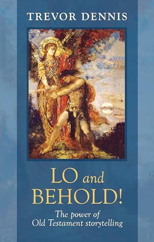 Stock image for Lo and Behold!: The power of Old Testament story telling for sale by WorldofBooks