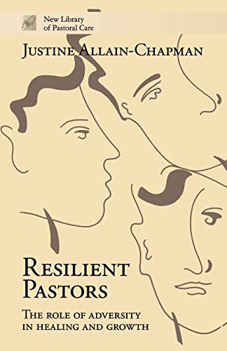 9780281063833: Resilient Pastors: The Role of Adversity in Healing and Growth (New Library of Pastoral Care)