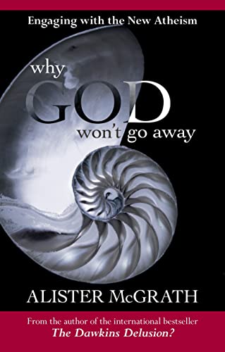 Why God Won't Go Away : Engaging With The New Atheism - Alister Mcgrath