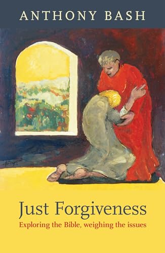 9780281063994: Just Forgiveness: Exploring the Bible, Weighing the Issues