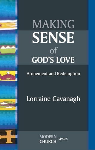 Stock image for Making Sense of God's Love: Atonement And Redemption (MODERN CHURCH SERIES) for sale by OwlsBooks