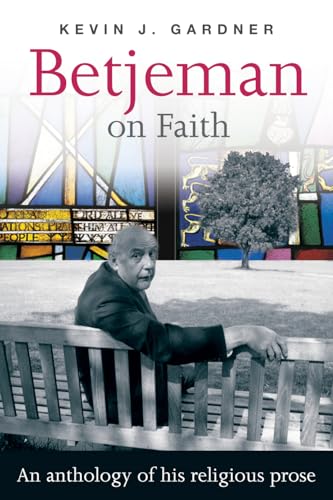 Beispielbild fr Betjeman on Faith: An Anthology of His Religious Prose zum Verkauf von WorldofBooks