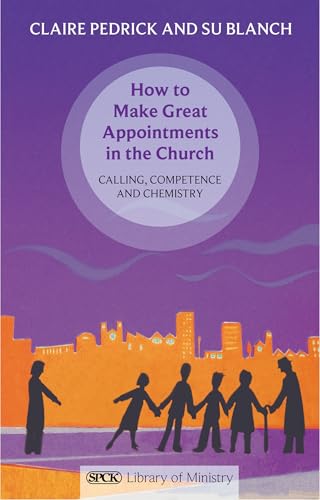 Beispielbild fr How to Make Great Appointments in the Church: Calling, competence and chemistry zum Verkauf von WorldofBooks