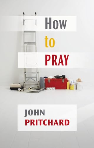 Beispielbild fr How to Pray : A Practical Handbook zum Verkauf von Better World Books