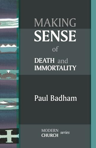 Beispielbild fr Making Sense of Death and Immortality (MODERN CHURCH SERIES) zum Verkauf von WorldofBooks