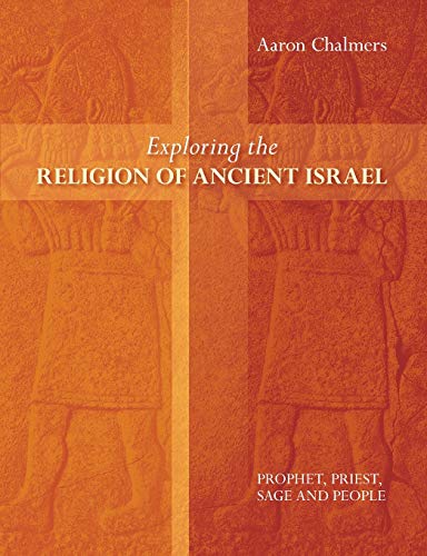 9780281064816: Exploring the Religion of Ancient Israel: Prophet, Priest, Sage and People