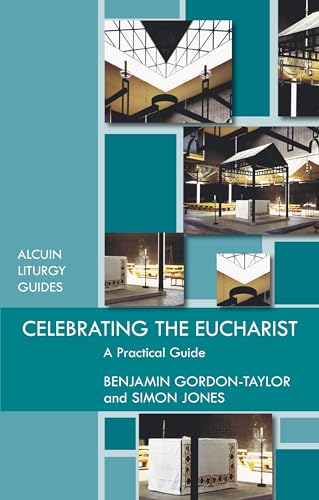 Beispielbild fr Celebrating the Eucharist: A Practical Guide (Reissue) (Alcuin Club) zum Verkauf von WorldofBooks