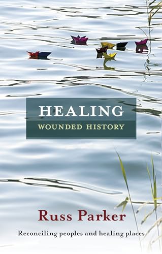 9780281066254: Healing Wounded History: Reconciling Peoples and Healing Places