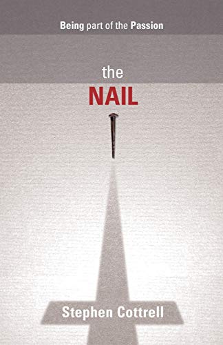 Beispielbild fr The Nail - Being part of the Passion zum Verkauf von WorldofBooks