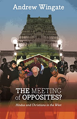 Imagen de archivo de The Meeting of Opposites? - Hindus and Christians in the West a la venta por AwesomeBooks