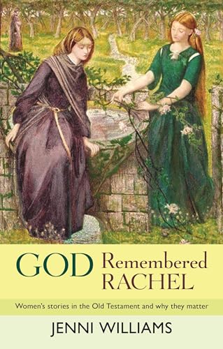 Stock image for God Remembered Rachel: Women'S Stories In The Old Testament And Why They Matter for sale by HPB-Ruby