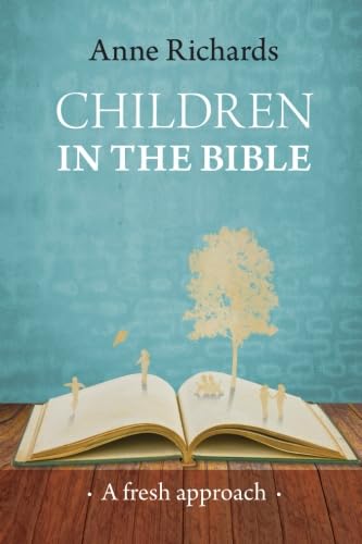Beispielbild fr Children in the Bible: A Fresh Approach zum Verkauf von WorldofBooks