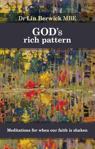 9780281067091: God's Rich Pattern: Meditations for when our Faith is Shaken