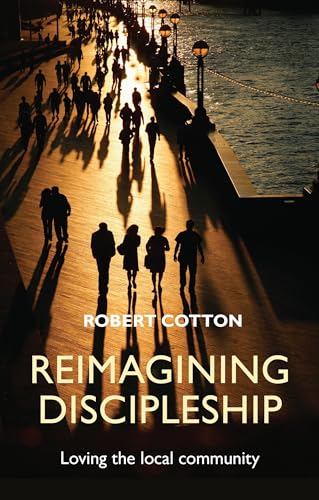 Beispielbild fr Reimagining Discipleship: Loving the Local Community zum Verkauf von WorldofBooks