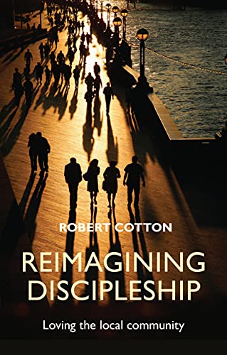 Stock image for Reimagining Discipleship: Loving the Local Community for sale by Reuseabook