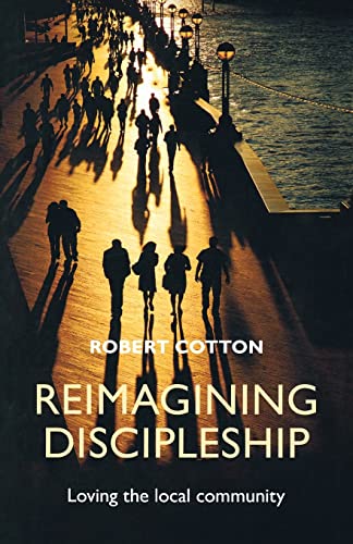 Stock image for Reimagining Discipleship: Loving the Local Community for sale by WorldofBooks