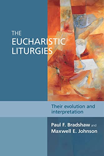 Beispielbild fr The Eucharistic Liturgies: Their Evolution And Interpretation (Alcuin Club) zum Verkauf von WorldofBooks