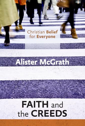 Christian Belief for Everyone: Faith and the Creeds (9780281068333) by McGrath, Alister
