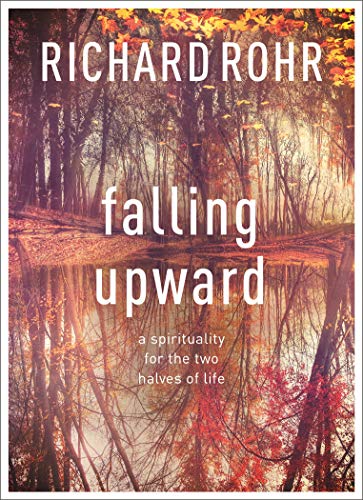 Stock image for Falling Upward: A Spirituality For The Two Halves Of Life for sale by WorldofBooks
