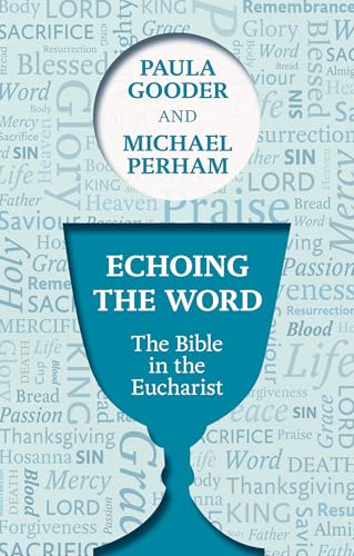 Beispielbild fr Echoing the Word: The Bible in the Eucharist zum Verkauf von WorldofBooks