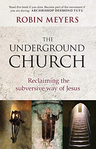 Beispielbild fr The Underground Church: Reclaiming the Subversive Way of Jesus zum Verkauf von WorldofBooks