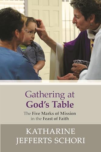 Stock image for Gathering at God's Table: The Five Marks of Mission in the Feast of Faith for sale by WorldofBooks