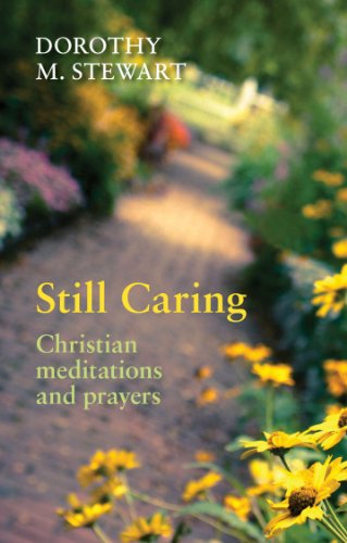 Beispielbild fr Still Caring: Christian Meditation and Prayers: Christian Meditations And Prayers zum Verkauf von WorldofBooks