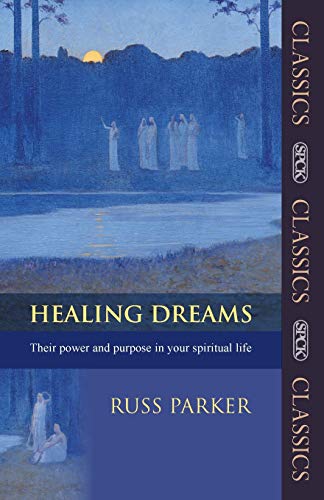 Beispielbild fr Healing Dreams: Their Power and Purpose in your Spiritual Life (SPCK Classics) zum Verkauf von WorldofBooks