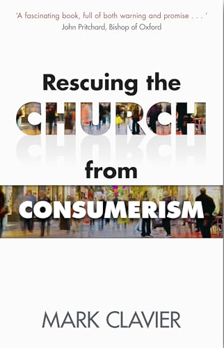 Beispielbild fr Rescuing the Church from Consumerism zum Verkauf von WorldofBooks