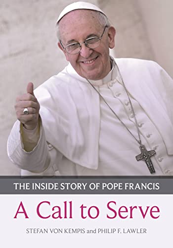 Beispielbild fr Call to Serve, A: The Inside Story Of Pope Francis - Who He Is, How He Lives, What He Asks zum Verkauf von WorldofBooks