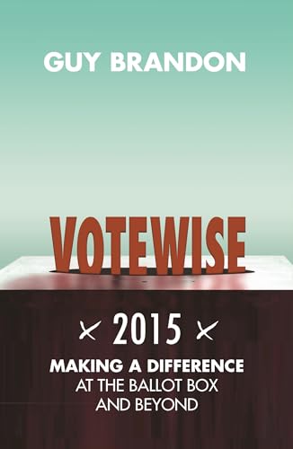 Stock image for Votewise 2015: Helping Christians engage with the issues (Votewise: Helping Christians Engage with the Issues) for sale by WeBuyBooks