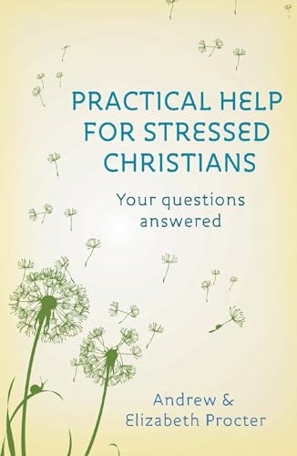 Beispielbild fr Practical Help for Stressed Christians: Your Questions Answered zum Verkauf von WorldofBooks