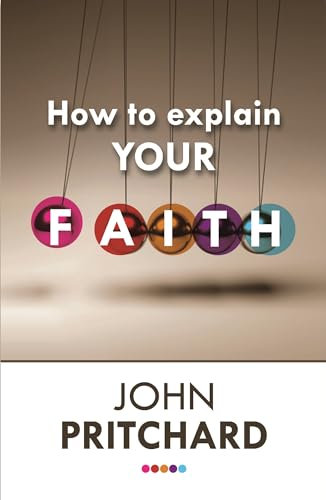 Stock image for How to Explain Your Faith for sale by ThriftBooks-Atlanta