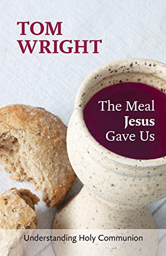 9780281072965: The Meal Jesus Gave Us: Understanding Holy Communion
