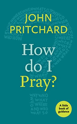 Beispielbild fr How Do I Pray?: A Little Book Of Guidance (Little Books of Guidance) zum Verkauf von WorldofBooks