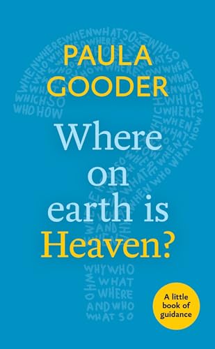 Imagen de archivo de Where on Earth is Heaven?: A Little Book Of Guidance (Little Books of Guidance) a la venta por WorldofBooks