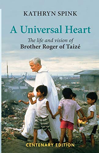 Imagen de archivo de A Universal Heart: The Life and Vision of Brother Roger of Taize a la venta por WorldofBooks