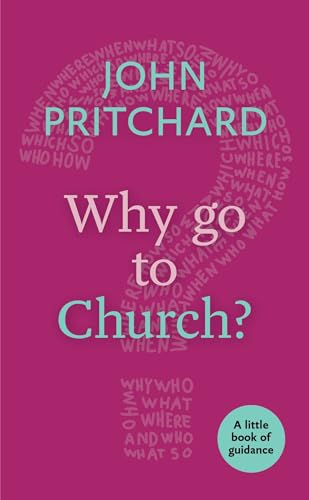 Beispielbild fr Why Go to Church?: A Little Book of Guidance (Little Books of Guidance) zum Verkauf von WorldofBooks