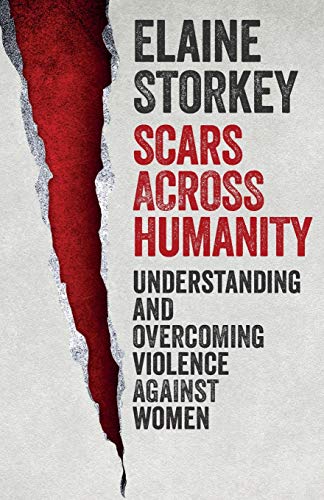 Stock image for Scars Across Humanity: Understanding and Overcoming Violence Against Women for sale by ThriftBooks-Dallas