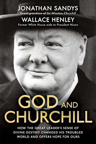 9780281075270: God and Churchill: How The Great Leader’s Sense Of Divine Destiny Changed His Troubled World And Offers Hope For Ours