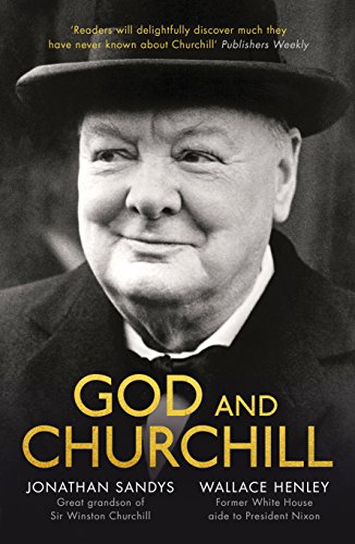 9780281075393: God and Churchill: How The Great Leader’s Sense Of Divine Destiny Changed His Troubled World And Offers Hope For Ours