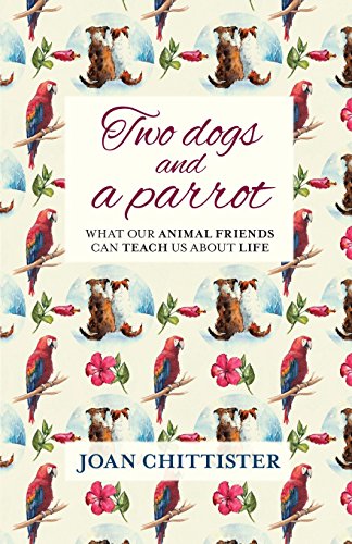 Stock image for Two Dogs and a Parrot: What Our Animal Friends Can Teach Us About Life for sale by Reuseabook
