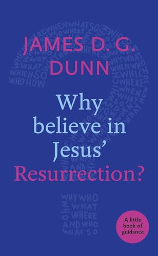 Beispielbild fr Why believe in Jesus' Resurrection?: A Little Book Of Guidance (Little Books of Guidance) zum Verkauf von WorldofBooks