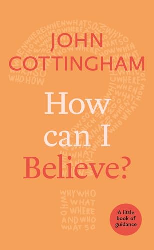 Stock image for How Can I Believe?: A Little Book Of Guidance (Little Books of Guidance) for sale by GF Books, Inc.