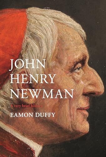 Stock image for John Henry Newman: A Very Brief History (Very Brief Histories) for sale by Goodwill Books